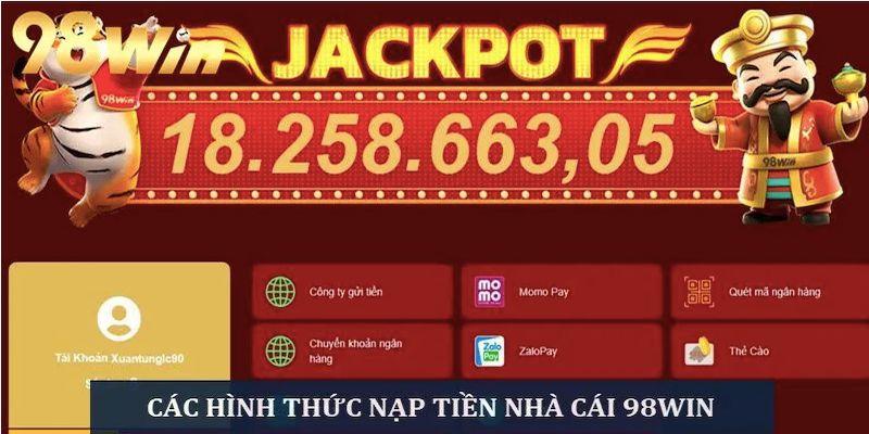 Các phương thức nạp tiền 98win cùng thao tác thực hiện